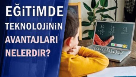 Eğitimde Teknolojinin Rolü ve Geleceği